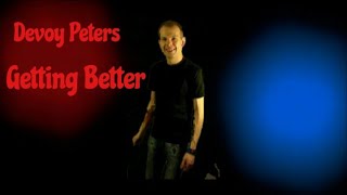 Devoy Peters: &quot;Getting Better&quot; (100% Dedication: Geri Halliwell)