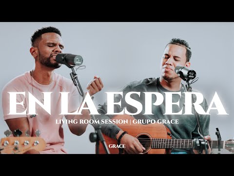 En La Espera | Living Room Session | Grupo Grace