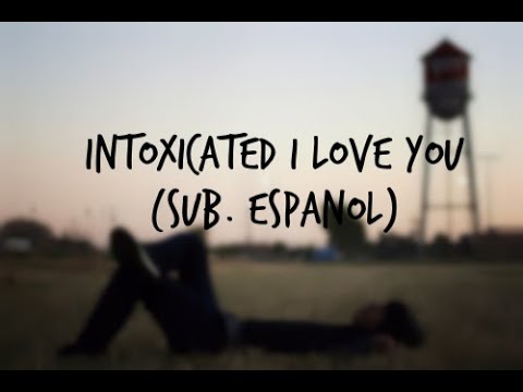 SayWeCanFly - Intoxicated I Love You | Sub. Español