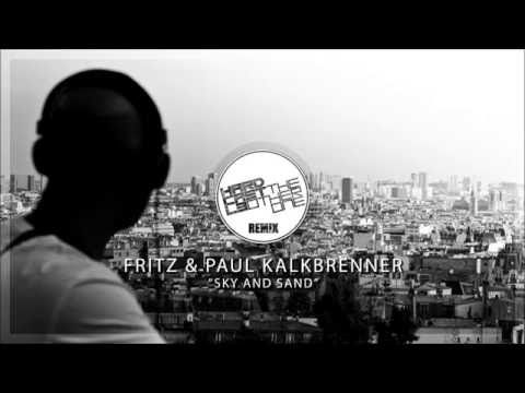 Paul & Fritz Kalkbrenner - Sky And Sand (HardCastl3 & The Other One Remix)