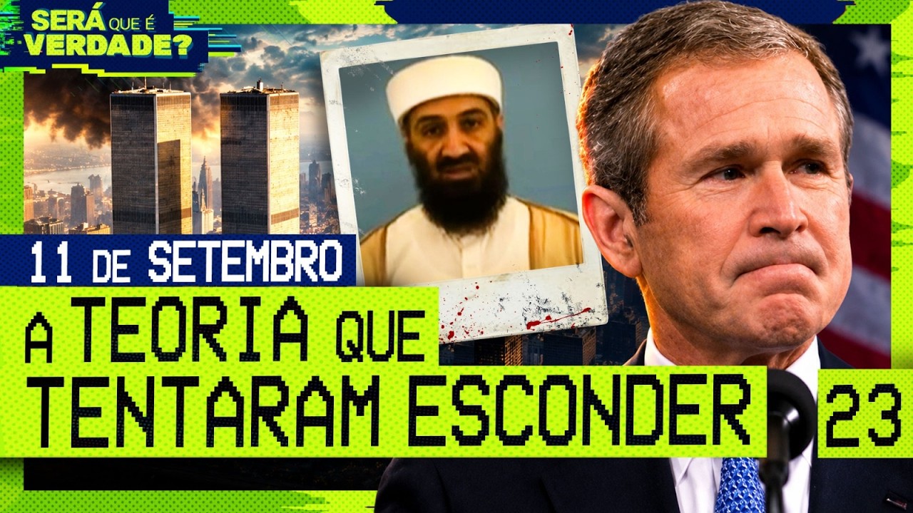 11 DE SETEMBRO: A TEORIA QUE TENTARAM ESCONDER - Será Que É Verdade? #023