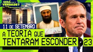 11 DE SETEMBRO: A TEORIA QUE TENTARAM ESCONDER - Será Que É Verdade? #023
