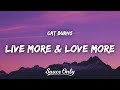 Cat Burns - live more & love more (Lyrics)