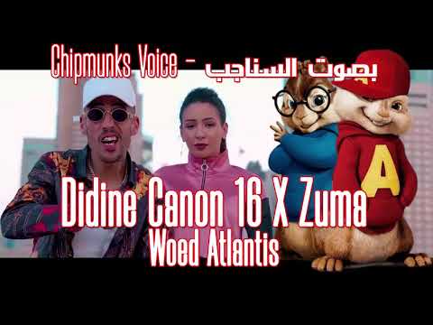 Didine Canon 16 X Zuma Woed Atlantis (Chipmunks Version بصوت السناجب)