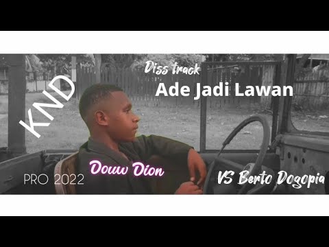 Ade Jadi Lawan | Douw Dion "Diss track | VS Berto Dogopia KND Official Musik Video 2022