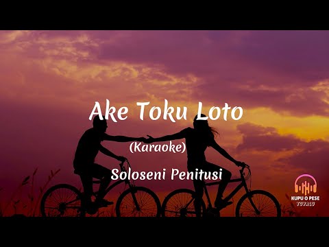 (Karaoke) Ake Toku Loto - Soloseni Penitusi