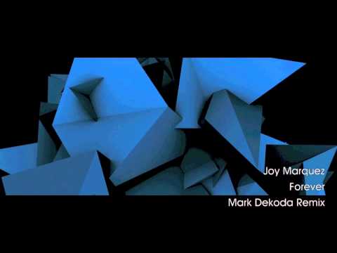 Joy Marquez - Forever - Mark Dekoda Remix