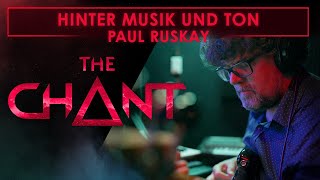 The Chant - Behind the Music and Sound with Paul Ruskay [AT/CH]