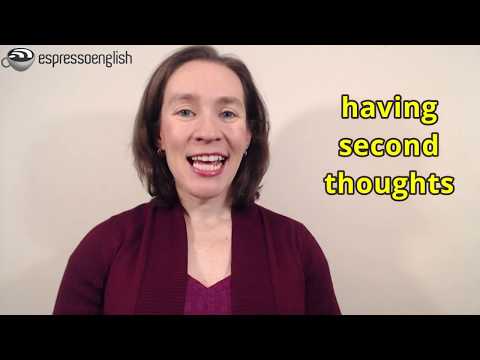 Learn English Phrases - Having second thoughts, On second thought