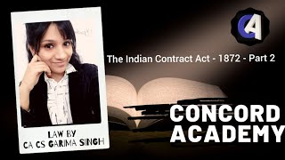 The Indian Contract Act, 1872 - Part 2 for CA Foundation by CA CS Garima Singh