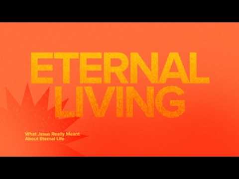 Eternal Living \ Week 6 \ September 20, 2026