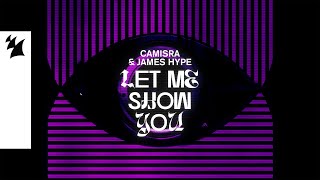 Camisra &amp; James Hype - Let Me Show You (Official Lyric Video)