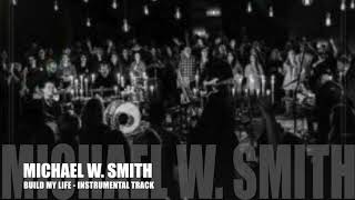 Michael W. Smith - Build My Life - Instrumental Track