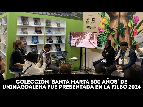 Bogotá, Colombia y el mundo conocieron la colección literaria de UNIMAGDALENA ‘Santa Marta 500 Años’