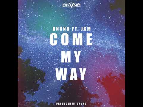 DNVND - Come My Way (ft. JKM)