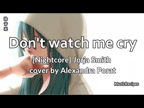 「MuzicRecipes - Jorja Smith cover by Alexandra Porat」→ Don't Watch Me Cry - (Lyrics)🎵