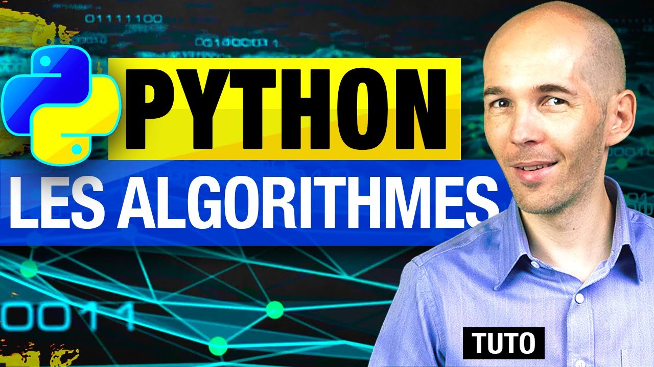 APPRENDRE PYTHON : LES ALGORITHMES [TUTO PROGRAMMATION DÉBUTANT]