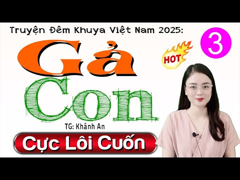 [Tập 3] GẢ CON - Truyện đêm khuya hay nhất Việt Nam | MC Thu Huệ diễn đọc nghe cực cuốn