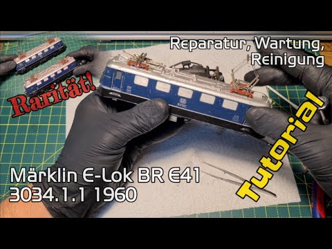 Märklin H0 E-Lok BR E41, BR 141, Elektrolokomotive, Reparatur, Wartung, Modell 3034, 1960, Tutorial