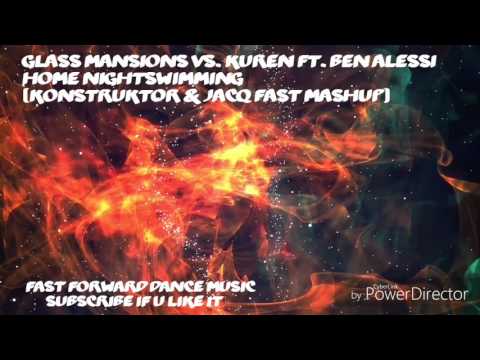 Glass Mansions vs. Kuren ft. Ben Alessi - Home Nightswimming (Konstruktor & JacQ Fast Mashup)