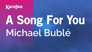 A Song for You - Michael Bublé | Karaoke Version | KaraFun