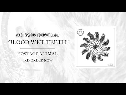 All Pigs Must Die - Blood Wet Teeth (Official Audio)