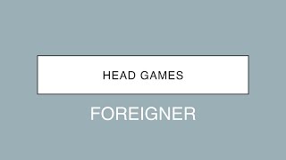 Foreigner | Head Games (Lyrics)