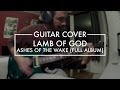 Lamb of God - FULL Ashes of the Wake album ...