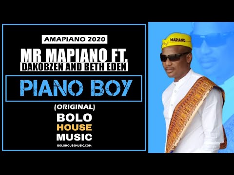 Piano Boy - Mr Mapiano ft Dakobzen and Beth Eden (Original)