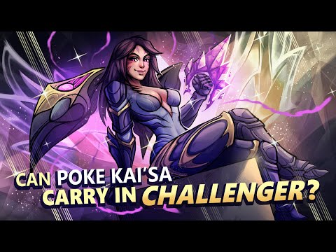 CAN POKE KAI'SA CARRY IN CHALLENGER?