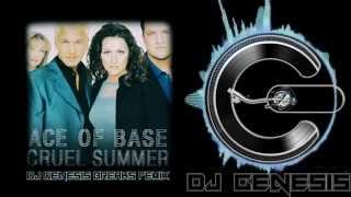 Ace of Base - Cruel Summer (dj genesis breaks remix)