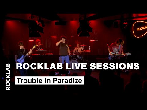 Rocklab Live Sessions - Trouble In Paradize