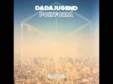 Dadajugend Polyform - Rooftops