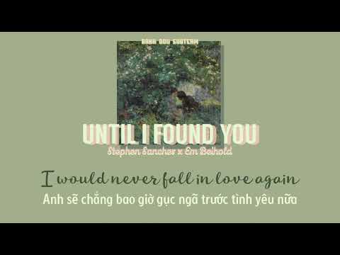 【Vietsub+Lyrics】 Until I Found You (Juliet to your Romeo) - Stephen Sanchez ft. Em Beihold