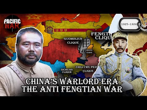 China's Warlord Era Series - The Anti-Fengtian War of 1925-1926