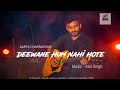 Deewane Hum Nahi Hote Aarya Chakradhari Aditya Yadav Atul Singh Dj Shivarth