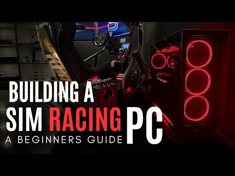Building a SIM Racing PC: The Complete Beginner's Guide