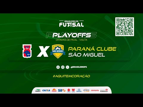 Brasileiro de Futsal | Paraná x São Miguel | Oitavas Volta | Ao vivo