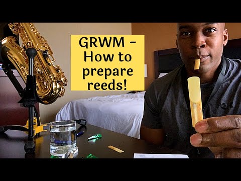 How to prepare saxophone and clarinet reeds | GRWM Reed Edition