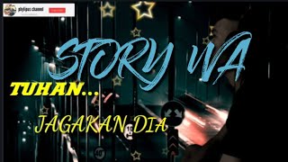 Download lagu STORY WA ...TUHAN JAGAKAN DIA...TERBARU 2021 mp3