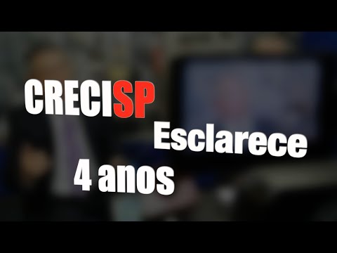 CRECI Esclarece - 4 anos