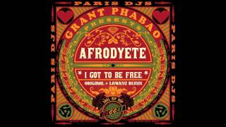 Grant Phabao & Afrodyete - I Got To Be Free