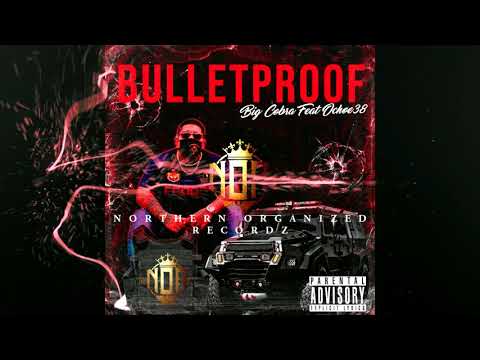 Big Cobra - Bulletproof - Feat Ochoe38 NOR
