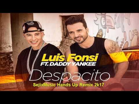 Despacito-Luis Fonsi Ft Daddy Yankee -(SejixMusic Hands Remix2k17)