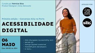 Acessibilidade Digital | Conversas A11y no Porto - Patrícia Dias