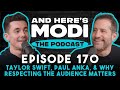 Taylor Swift, Paul Anka, and Why Respecting the Audience Matters | And Here's Modi Episode 170