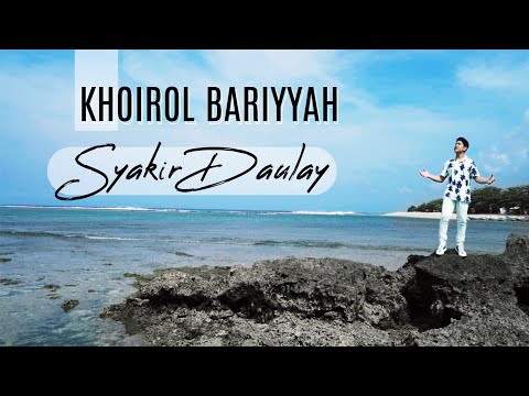 Syakir Daulay - Khoirol Bariyyah (Oficial Music Video)