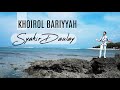 Syakir Daulay - Khoirul Bariyyah