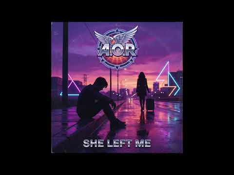 AOR - She Left Me