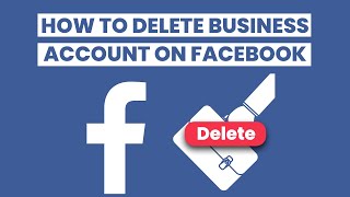 How to Delete Facebook Business Manager Accounts 2024